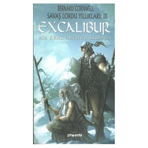 Excalibur / Bir Kral Arthur Romanı
