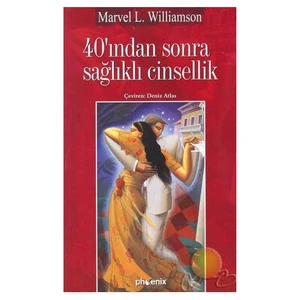 40'Indan Sonra Sağlıklı Cinsellik ( Great Sex After 40 )-Marve L.Williamson