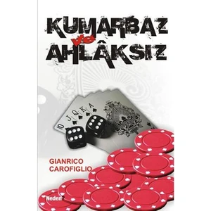 Kumarbaz Ve Ahlaksız-Gianrico Carofiglio