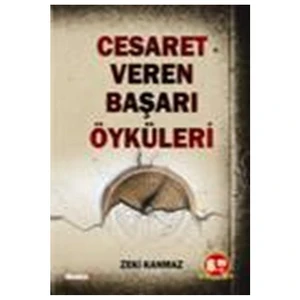 Cesaret Veren Başarı Öyküleri-Zeki Kanmaz