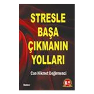 Stresle Başa Çıkmanın Yolları