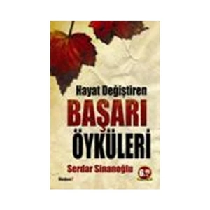 Hayat Değiştiren Başarı Öyküleri-Serdar Sinanoğlu