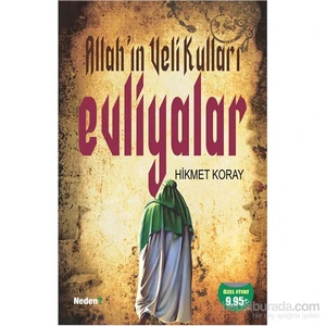 Allah'In Veli Kulları Evliyalar-Hikmet Koray