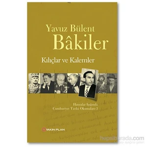 Kılıçlar Ve Kalemler-Yavuz Bülent Bakiler