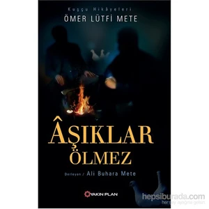 Âşıklar Ölmez - Kuşçu Hikâyeleri - Ömer Lütfi Mete