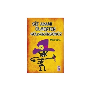 Siz Adamı Ölmekten Güldürürsünüz - Mine Sota