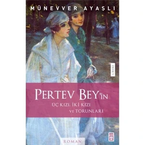 Pertev Bey'İn Üç Kızı, İki Kızı Ve Torunları - Münevver Ayaşlı