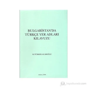 Bulgaristan'Da Türkçe Yer Adları Kılavuzu-M. Türker Acaroğlu