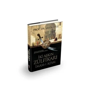 İki Aşkın Zülfikarı İmam-ı Azam - Şahin Filiz