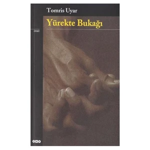 Yürekte Bukağı - Tomris Uyar