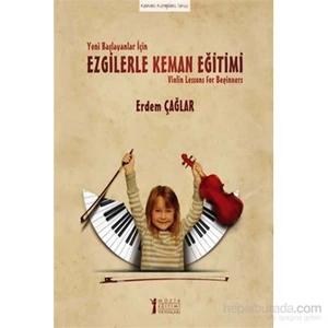 Yeni Başlayanlar İçin Ezgilerle Keman Eğitimi - Erdem Çağlar