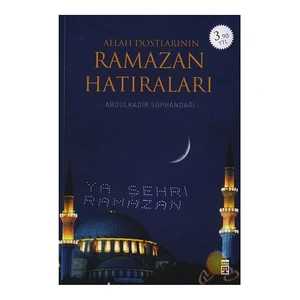 Allah Dostlarının Ramazan Hatıraları-Abdülkadir Süphandağı