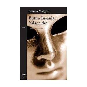 Bütün İnsanlar Yalancıdır - Alberto Manguel