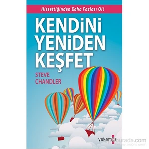 Kendini Yeniden Keşfet: Hissettiğinden Daha Fazlası Ol! - Steve Chandler