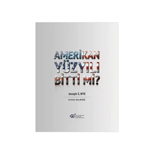 Amerikan Yüzyılı Bitti Mi?-Joseph S. Nye