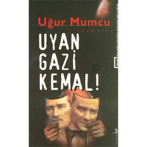 Uyan Gazi Kemal!-Uğur Mumcu
