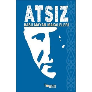 Atsız: Basılmayan Makaleleri