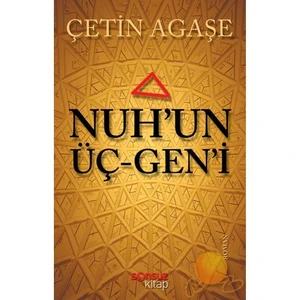 Nuh'Un Üç-Gen'İ-Çetin Agaşe