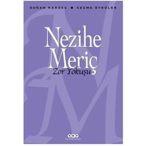 Zor Yokuşu: Seçme Öyküler - Nezihe Meriç