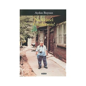 Ne Güzel Günlermiş! - Aydın Boysan