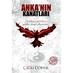 Anka’Nın Kanatları (3. Baskı)-Çağrı Dörter