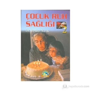 Çocuk Ruh Sağlığı - 2-Behire Nazik