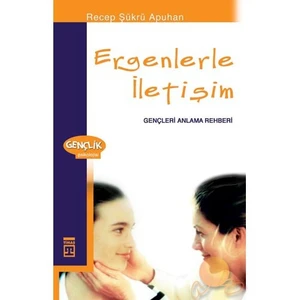 Ergenlerle İletişim-Recep Şükrü Apuhan