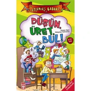 Düşün, Üret, Bul!