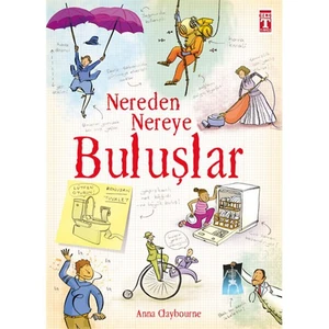 Nereden Nereye Buluşlar-Anna Claybourne