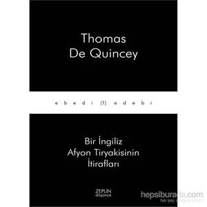 Bir İngiliz Afyon Tiryakisinin İtirafları-Thomas De Quincey