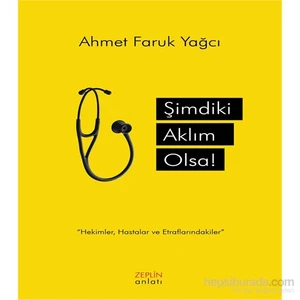 Şimdiki Aklım Olsa!-Ahmet Faruk Yağcı