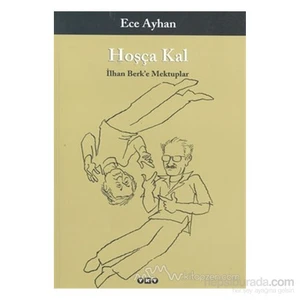 Hoşça Kal İlhan Berke Mektuplar - Ece Ayhan