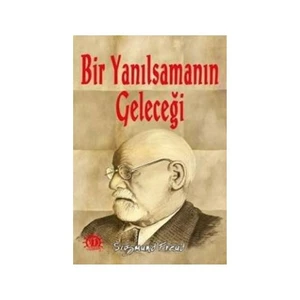 Bir Yanılsamanın Geleceği-Sigmund Freud