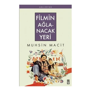 Filmin Ağlanacak Yeri - Muhsin Macit