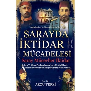 Sarayda İktidar Mücadelesi: Saray, Mücevher, İktidar - Arzu Terzi