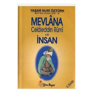 Mevlana Celaleddin Rumi Ve İnsan-Yaşar Nuri Öztürk (3. BASKI 1997)