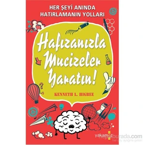 Hafızanızla Mucizeler Yaratın ! - Kenneth L. Higbee