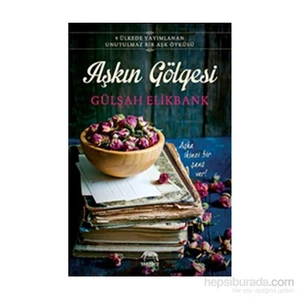 Aşkın Gölgesi - Gülşah Elikbank