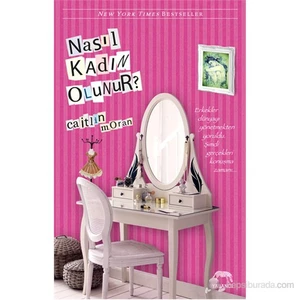 Nasıl Kadın Olunur? - Caitlin Moran