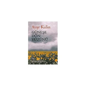 Güneşe Dön Yüzünü - Ayşe Kulin