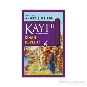Kayı II - Cihan Devleti - Ahmet Şimşirgil