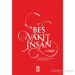 Beş Vakit İnsan-Senai Demirci