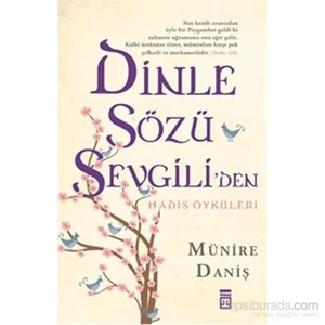 Dinle Sözü Sevgiliden - Hadis Öyküleri-Münire Daniş