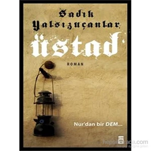 Üstad - Sadık Yalsızuçanlar