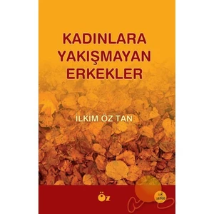 KADINLARA YAKIŞMAYAN ERKEKLER