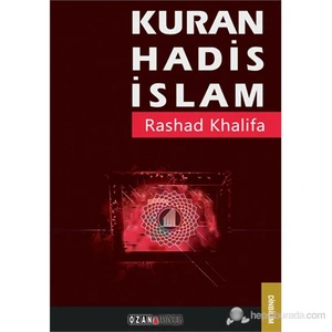 Kuran - Hadis - İslam-Rashad Khalifa