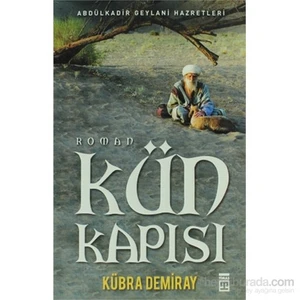 Kün Kapısı - Abdulkadir Geylani Hazretleri - Kübra Demiray