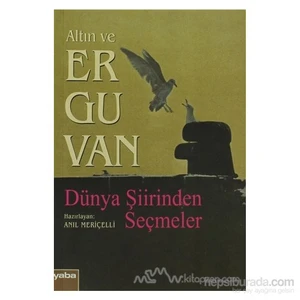 Altın Ve Erguvan Dünya Şiirinden Seçmeler-Derleme