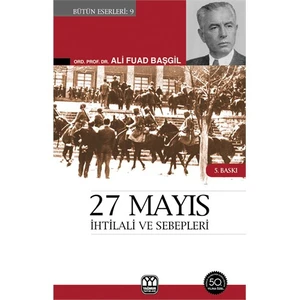 27 Mayıs İhtilali Ve Sebepleri-Ali Fuad Başgil