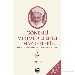 Gönenli Mehmet Efendi - (İlim İrfan Ve Hizmet Pınarı)-İzzet Ay